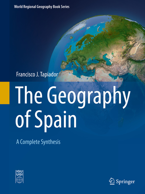 Title details for The Geography of Spain by Francisco J. Tapiador - Available